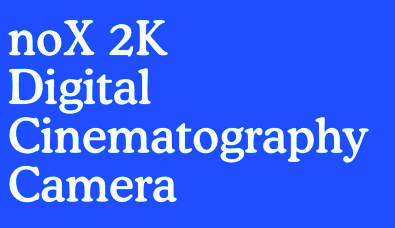 noX 2K Digital Cinematography Camera