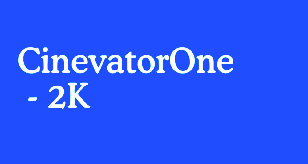 CinevatorOne - 2K